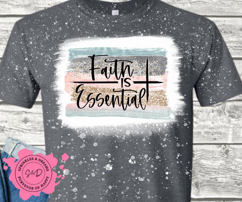 Faith is Essential Bleached